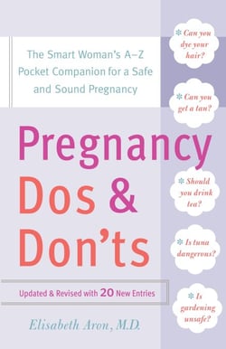 Pregnancy Do's and Don'ts - The Smart Woman's A-Z Pocket Companion for a Safe and Sound Pregnancy