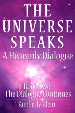 The Universe Speaks a Heavenly Dialogue, Book Two - The Dialogue Continues