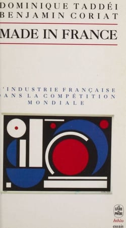 Made in France - L'industrie française dans la compétition mondiale