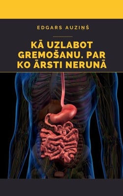 Ka uzlabot gremošanu. Par ko arsti neruna