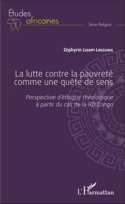 La lutte contre la pauvreté comme une quête de sens - Perspective d'éthique théologique à partir du cas de la RD Congo