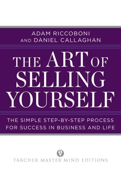 The Art of Selling Yourself - The Simple Step-by-Step Process for Success in Business and Life