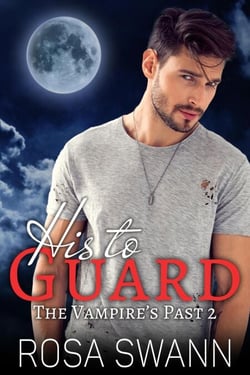 His to Guard - The Vampire's Past, #2