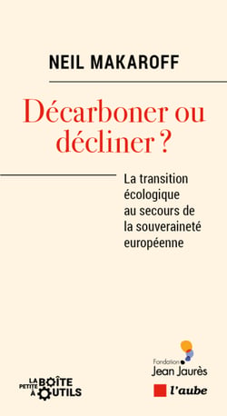 Décarboner ou décliner - La transition écologique au secours de la souveraineté européenne
