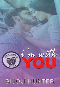 I'm With You - Reapers MC: Shasta Chapter, #1
