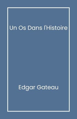 Un os dans l'histoire