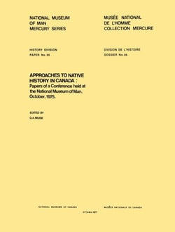 Approaches to native history in Canada - Papers of a conference held at the National Museum of Man, October 1975