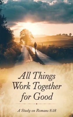 All Things Work Together for Good - Bible Study Guides, #3