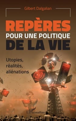Repères pour une politique de la vie - Utopies, réalités, aliénations