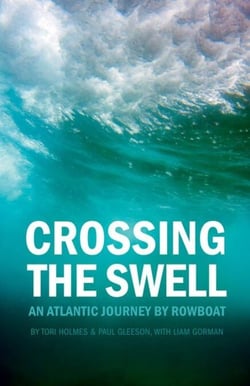 Crossing the Swell - An Atlantic Journey by Rowboat