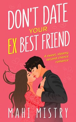 Don't Date Your Ex Best Friend - A Second Chance Friends to Lovers Romance - The Unfolding Duet, #2