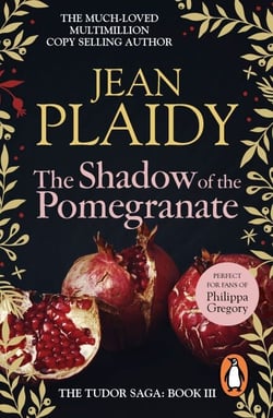 The Shadow of the Pomegranate - (The Tudor Saga: book 3): the unmissable story of Katherine of Aragon’s failing marriage, beautifully brought to life by the Queen of English historical fiction.