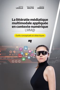 La littératie médiatique multimodale appliquée en contexte numérique - LMM@ - Outils conceptuels et didactiques