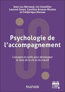 Psychologie de l'accompagnement - 2e éd - Concepts et outils pour développer le sens de la vie et du travail