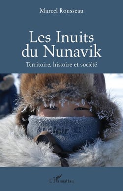 Les Inuits du Nunavik - Terre, histoire et société