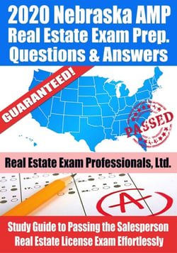 2020 Nebraska AMP Real Estate Exam Prep Questions &amp; Answers: Study Guide to Passing the Salesperson Real Estate License Exam Effortlessly