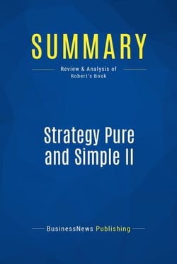Summary: Strategy Pure and Simple II - Review and Analysis of Robert's Book