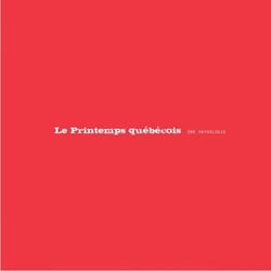 Le Printemps québécois - Une anthologie