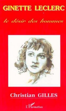 GINETTE LECLERC - Le désir des hommes