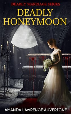 Deadly Honeymoon - Deadly Marriage Series, #1
