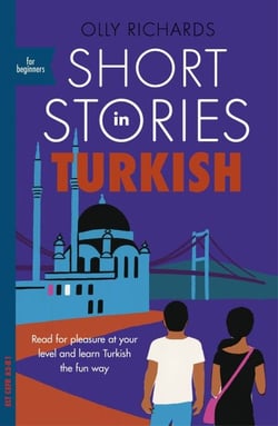 Short Stories in Turkish for Beginners - Read for pleasure at your level, expand your vocabulary and learn Turkish the fun way!