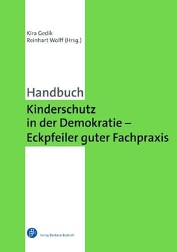 Kinderschutz in der Demokratie – Eckpfeiler guter Fachpraxis - Ein Handbuch