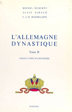 L'Allemagne dynastique (2) : Anhalt, Lippe, Wurtemberg