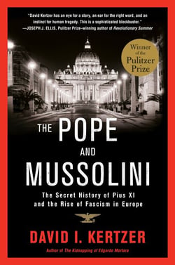 The Pope and Mussolini - The Secret History of Pius XI and the Rise of Fascism in Europe
