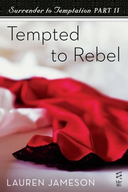 Surrender to Temptation Part II - Tempted to Rebel