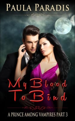 My Blood To Bind (A Prince Among Vampires, Part 3) - A Prince Among Vampires, #3