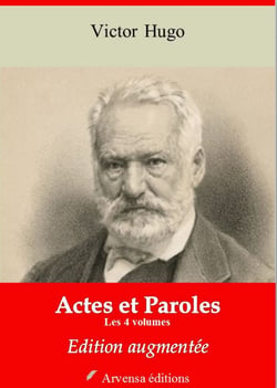 Actes et paroles (version intégrale et augmentée) – Les 4 volumes :  Avant l’exil, Pendant l’exil, Depuis l’exil 1876, Depuis l’exil 1876-1885 - Nouvelle édition 2019