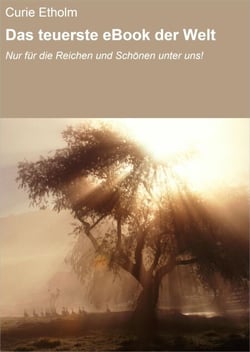 Das teuerste eBook der Welt - Nur für die Reichen und Schönen unter uns!