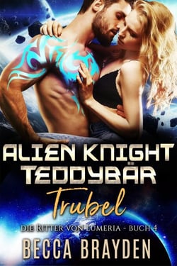Alien Knight Teddybär Trubel - Die Ritter von Lumeria, #4