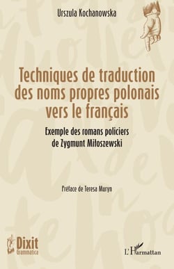 Techniques de traduction des noms propres polonais vers le français - Exemple des romans policiers de Zygmunt Miłoszewski