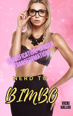 Nerd To Bimbo - Bimbofication! Transformation! Genderswap! - Nerd To Bimbo, #1