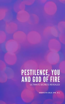 Ultimate Secrets Revealed: Pestilence, You and God of Fire