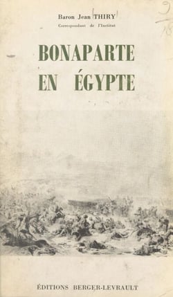 Bonaparte en Égypte - Décembre 1797 - 24 août 1799