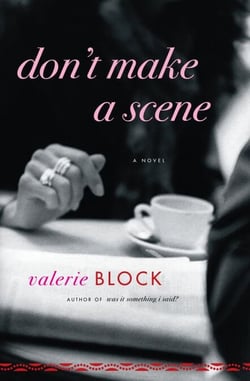 Don't Make a Scene - A Novel