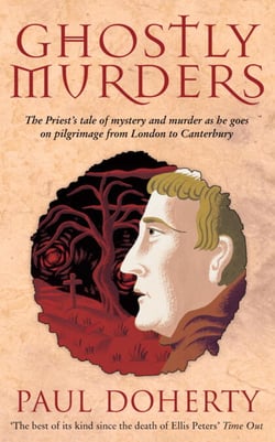 Ghostly Murders (Canterbury Tales Mysteries, Book 4) - Greed, devilish murder and chilling hauntings in medieval England