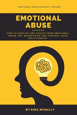 Emotional Abuse: How to Survive and Thrive from Emotional Abuse, Set Boundaries and Control Your Relationship