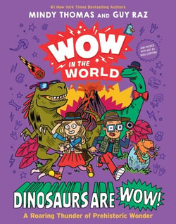 Wow in the World: Dinosaurs Are Wow! - A Roaring Thunder of Prehistoric Wonder