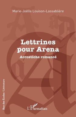 Lettrines pour Arena - Acrostiche romancé