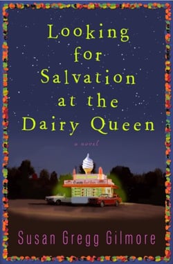 Looking for Salvation at the Dairy Queen - A Novel