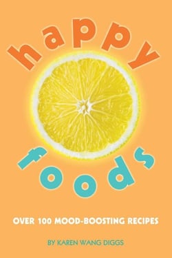 Happy Foods - Over 100 Mood-Boosting Recipes