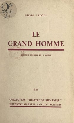 Le grand homme - Comédie-express en 3 actes