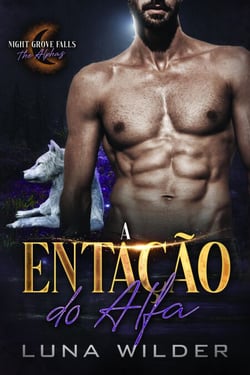 A Tentação do Alfa - Night Grove Falls: The Alphas, #3