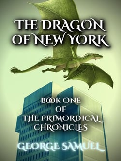 The Dragon Of New York - The Primordical Chronicles, #1