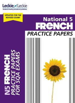 National 5 French Practice Papers - Revise for SQA Exams