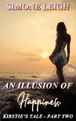 An Illusion of Happiness - Kirstie's Tale, #2