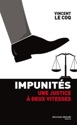 Impunités - Une justice à deux vitesses